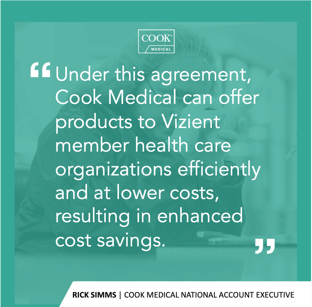 Quote from Rick Simms on Cook Medical's contract with Vizient
