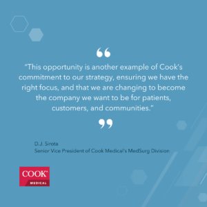 A blue image with a red Cook logo. A quote from DJ Sirota reads, “This opportunity is another example of Cook’s commitment to our strategy, ensuring we have the right focus, and that we are changing to become the company we want to be for patients, customers, and communities."